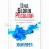 Libro Una gloria peculiar por John Piper