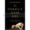 Libro El evangelio según Dios por John MacArthur