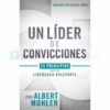 Libro Un líder de convicciones por Albert Mohler