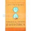 Comentario Porque el tiempo Sí está cerca por John MacArthur